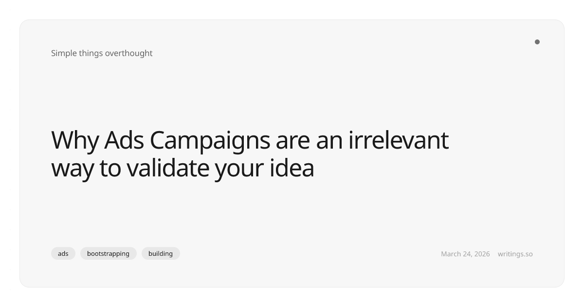 Why Ads Campaigns are an irrelevant way to validate your idea — Simple ...